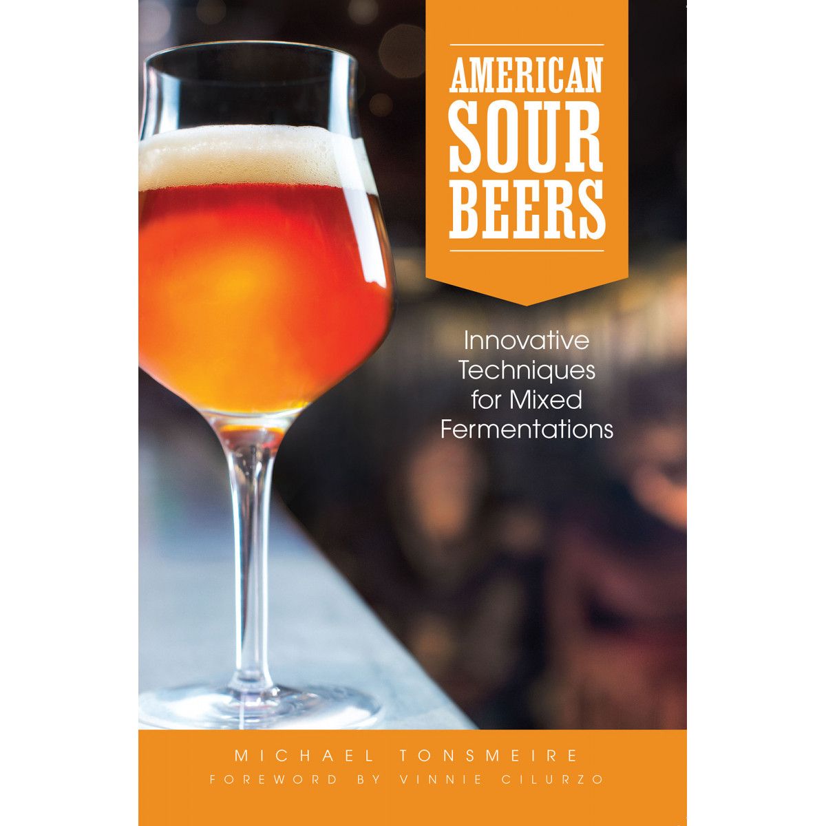 American Sour Beers: Innovative Techniques for Mixed Fermentations - Michael Tonsmeire