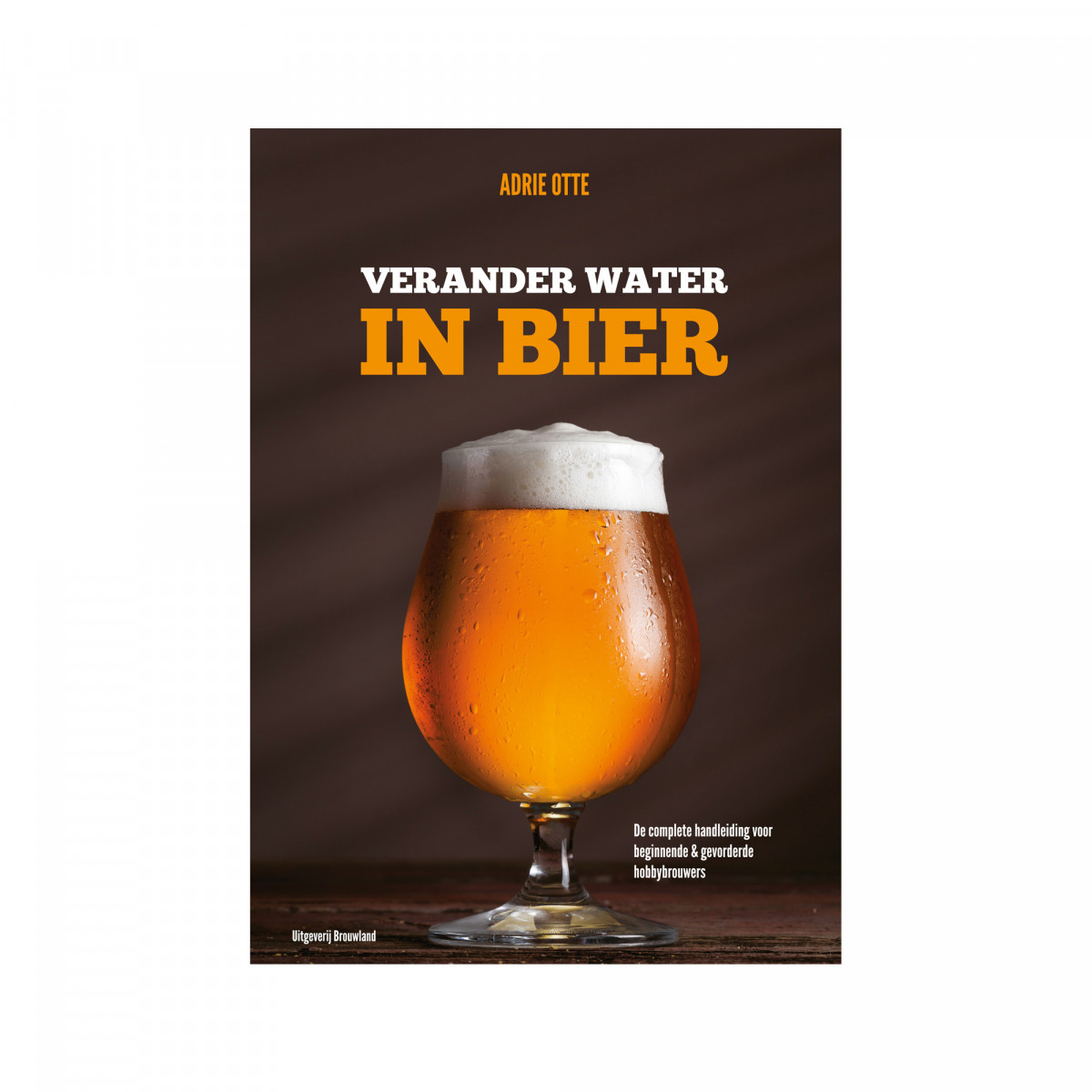 Verander water in bier - A. Otte - 2eme édition