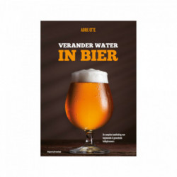 'Verander water in bier' - A. Otte - 2de uitgave 9789082209730
